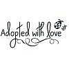 Adopted With Love Word Art