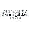 Born With Glitter Word Art