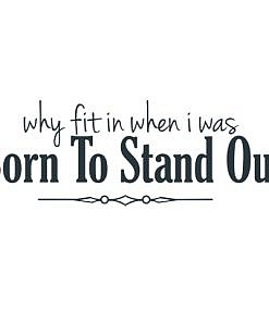 Born To Stand Out Word Art