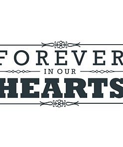 Forever In Our Hearts Word Art